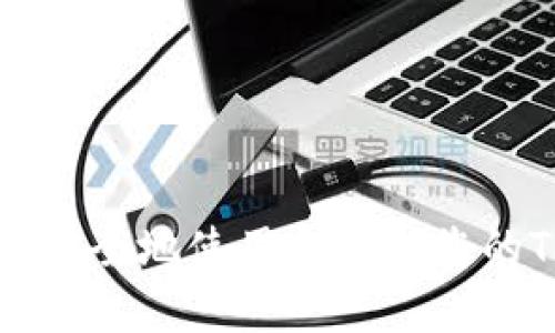 ### 如何安全地使用和管理您的TP钱包私钥